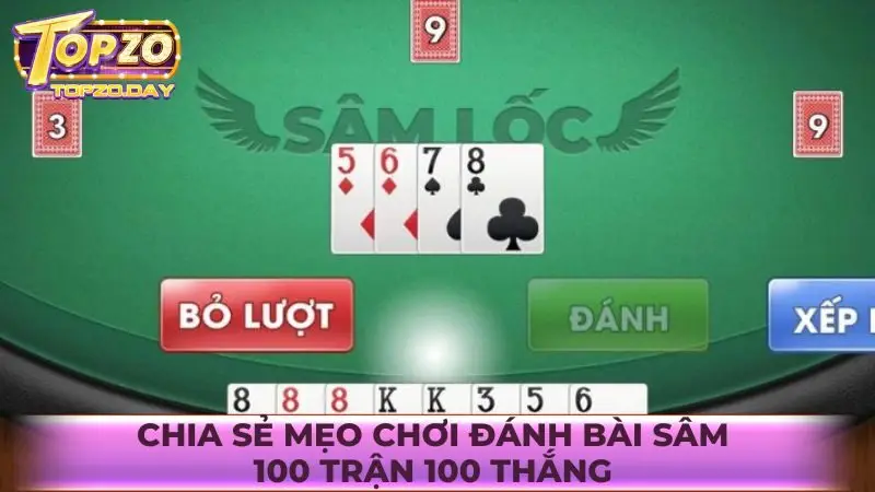 Chia sẻ mẹo chơi đánh bài Sâm 100 trận 100 thắng