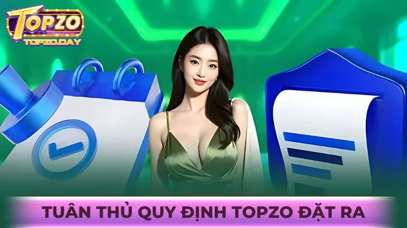 Người chơi có trách nhiệm biểu hiện ở việc tuân thủ quy định do Topzo đặt ra
