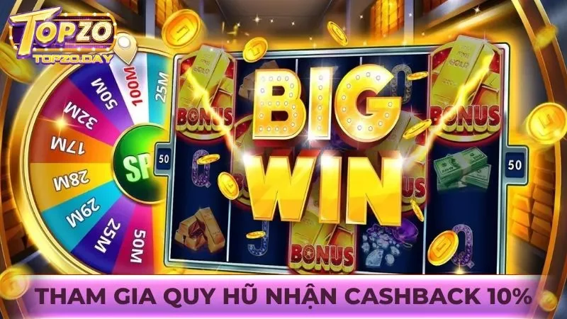 Tham gia quay hũ giờ vàng có cơ hội cashback 10% tổng tiền thua